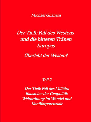 cover image of Der tiefe Fall des Westens und die bitteren Tränen Europas